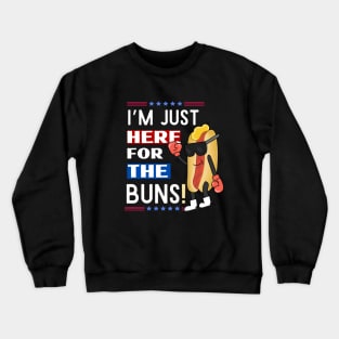 I'm just here for the buns American Theme Crewneck Sweatshirt